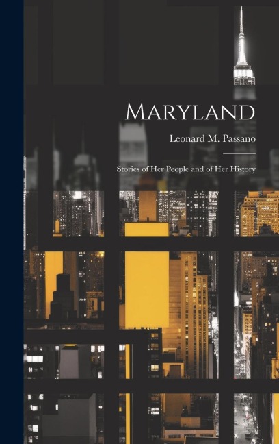 Maryland; Stories of her People and of her History