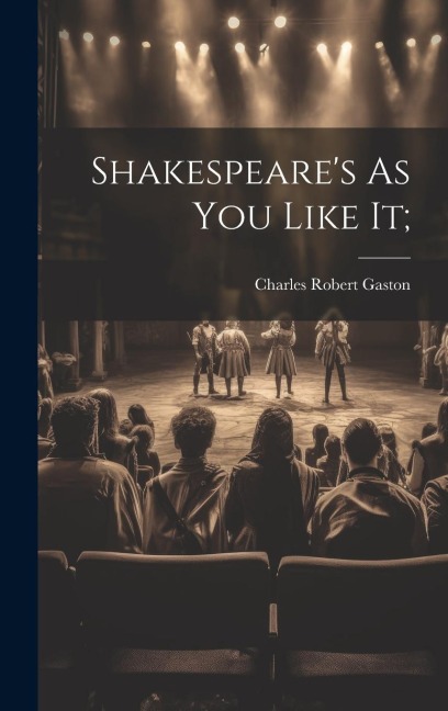 Shakespeares As you Like it;