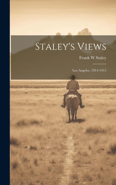 Staley's Views: Los Angeles, 1914-1915