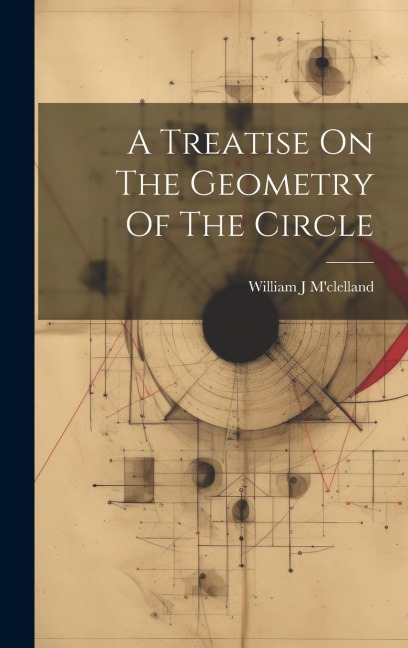 A Treatise On The Geometry Of The Circle