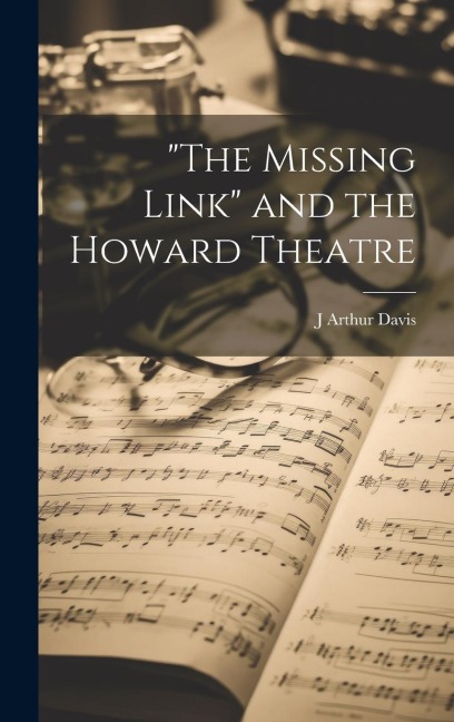 The Missing Link and the Howard Theatre