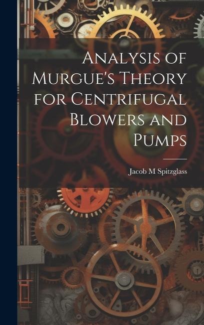 Analysis of Murgue's Theory for Centrifugal Blowers and Pumps