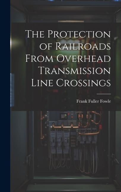 The Protection of Railroads From Overhead Transmission Line Crossings