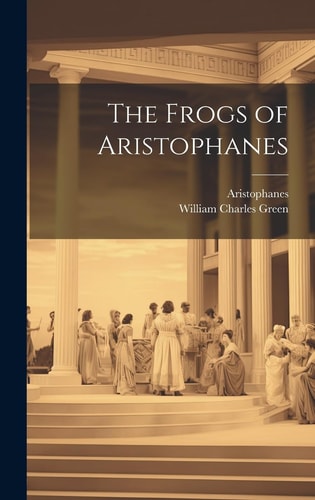 The Frogs of Aristophanes