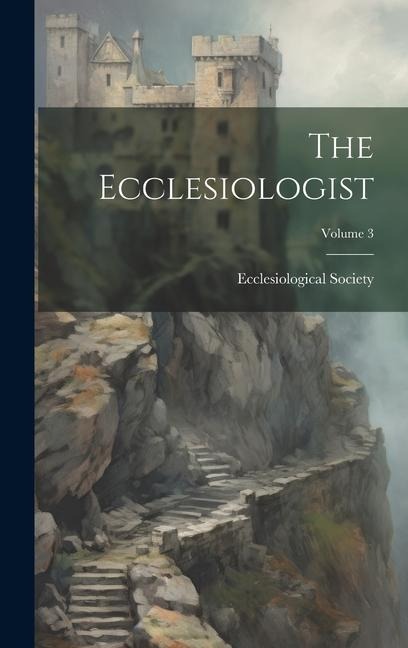The Ecclesiologist; Volume 3