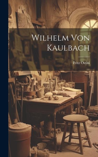 Wilhelm Von Kaulbach