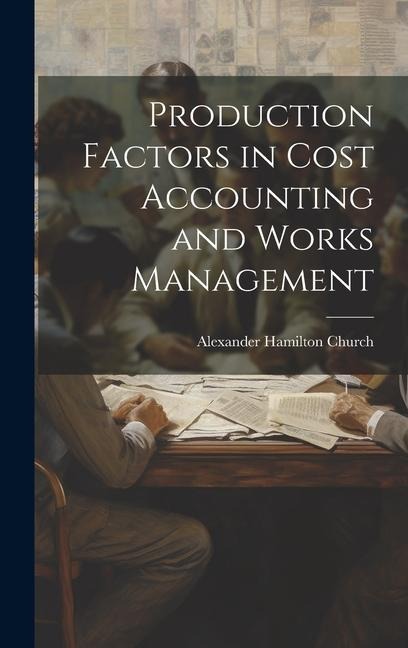 Production Factors in Cost Accounting and Works Management