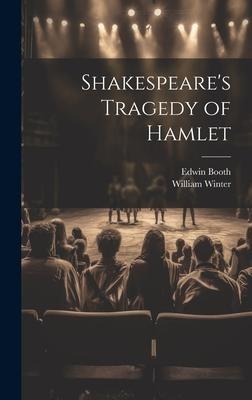 Shakespeares Tragedy of Hamlet