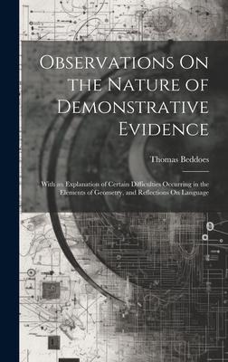 Observations On the Nature of Demonstrative Evidence: With an Explanation of Certain Difficulties Occurring in the Elements of Geometry, and Reflections On Language