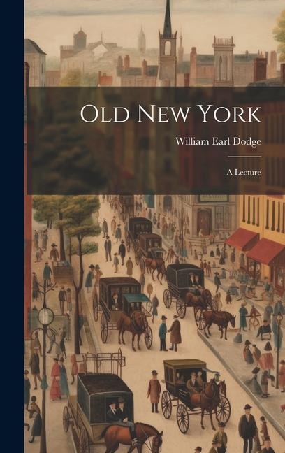 Old New York: A Lecture