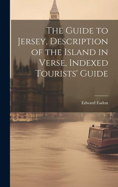 The Guide to Jersey, Description of the Island in Verse, Indexed Tourists' Guide