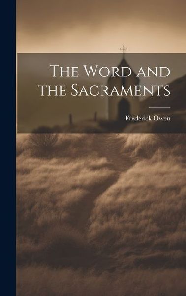The Word and the Sacraments
