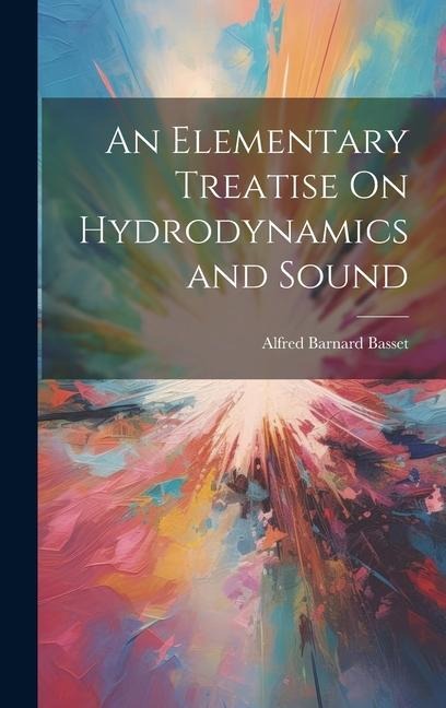 An Elementary Treatise On Hydrodynamics and Sound