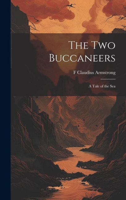 The Two Buccaneers: A Tale of the Sea