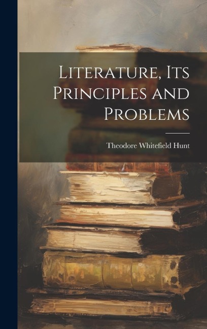 Literature, Its Principles and Problems