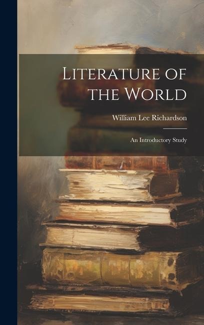 Literature of the World: An Introductory Study
