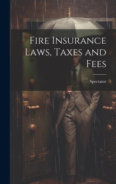 Fire Insurance Laws, Taxes and Fees