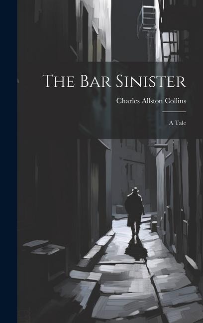 The Bar Sinister: A Tale