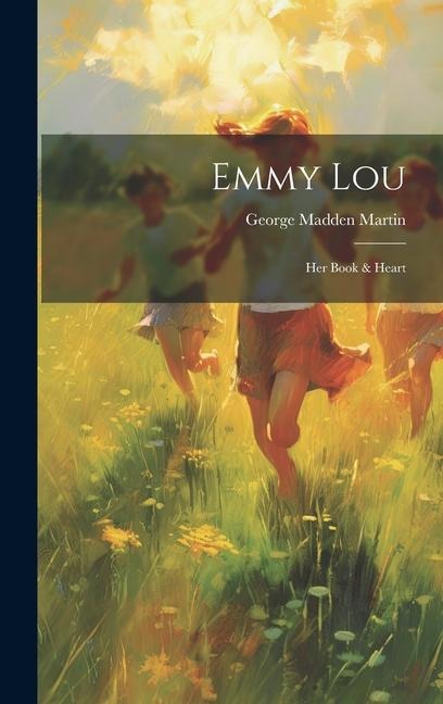 Emmy Lou: Her Book & Heart