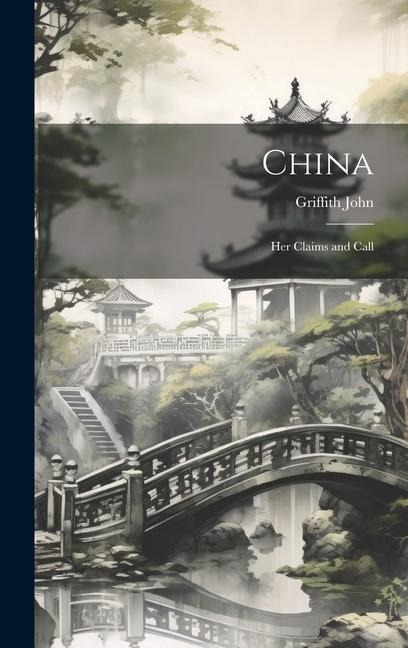 China: Her Claims and Call