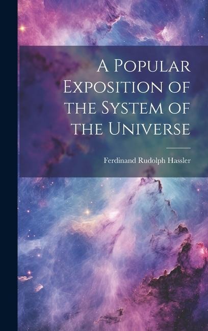 A Popular Exposition of the System of the Universe