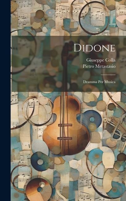 Didone: Dramma Per Musica