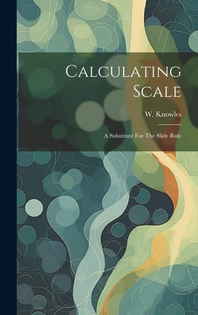 Calculating Scale: A Substitute For The Slide Rule