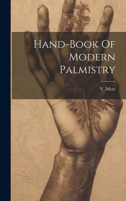 Hand-book Of Modern Palmistry