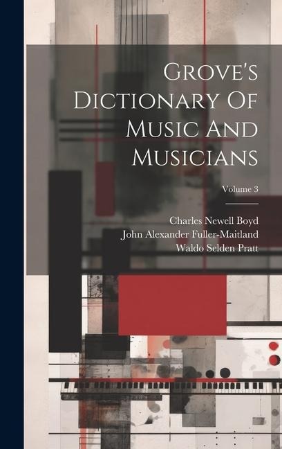 Groves Dictionary Of Music And Musicians; Volume 3