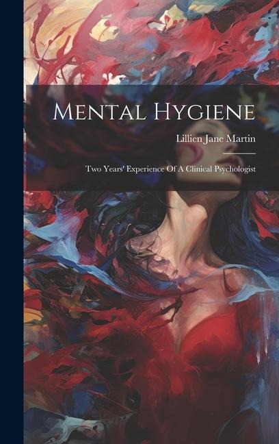 Mental Hygiene: Two Years' Experience Of A Clinical Psychologist