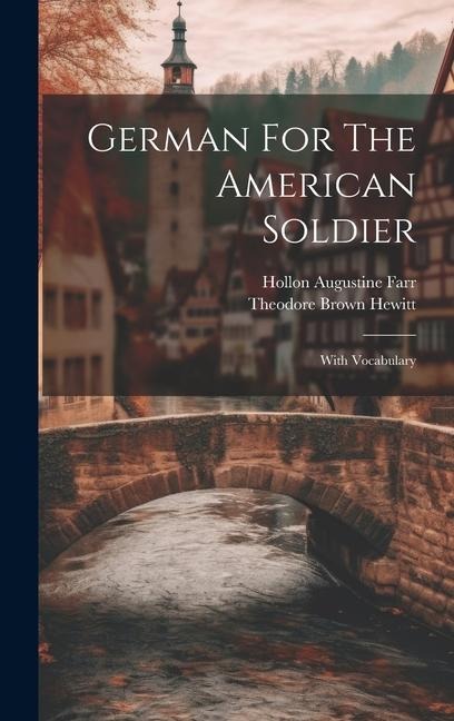 German For The American Soldier: With Vocabulary