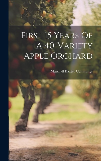 First 15 Years Of A 40-variety Apple Orchard