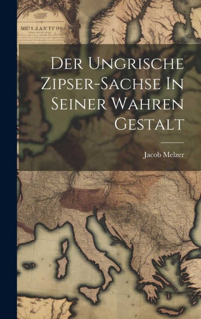 Der Ungrische Zipser-sachse In Seiner Wahren Gestalt