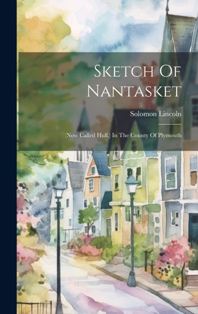 Sketch Of Nantasket: (now Called Hull, ) In The County Of Plymouth