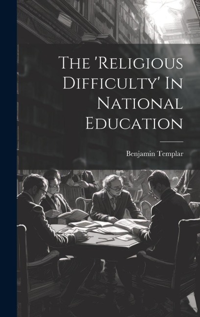 The religious Difficulty In National Education
