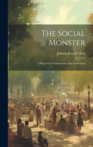 The Social Monster A Paper On Communism And Anarchism
