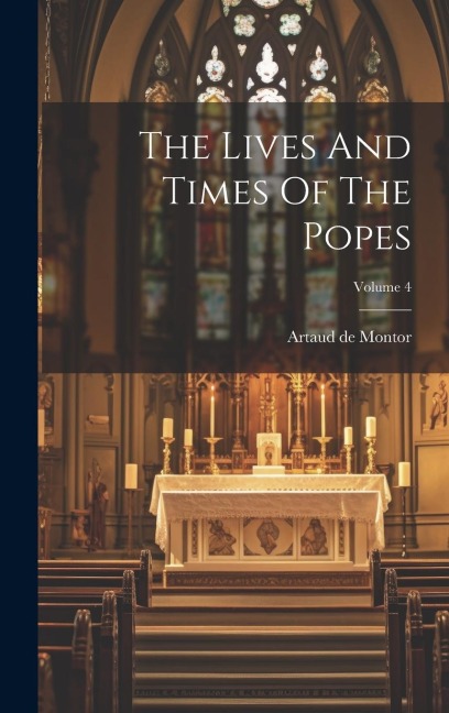 The Lives And Times Of The Popes; Volume 4