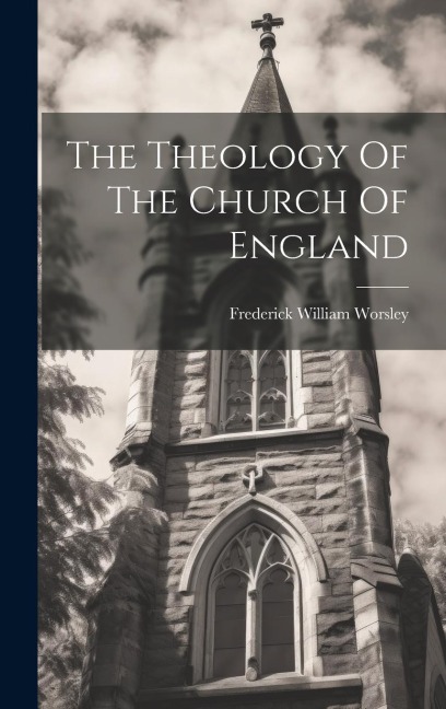 The Theology Of The Church Of England