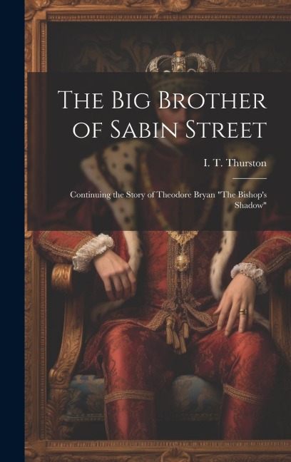 The big Brother of Sabin Street: Continuing the Story of Theodore Bryan The Bishops Shadow