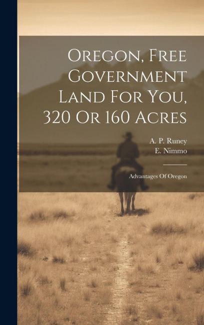 Oregon, Free Government Land For You, 320 Or 160 Acres: Advantages Of Oregon