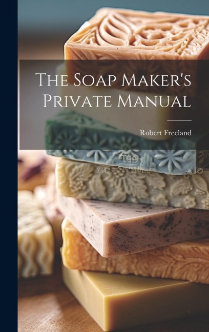 The Soap Makers Private Manual