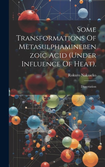 Some Transformations Of Metasulphaminebenzoic Acid (under Influence Of Heat).: Dissertation