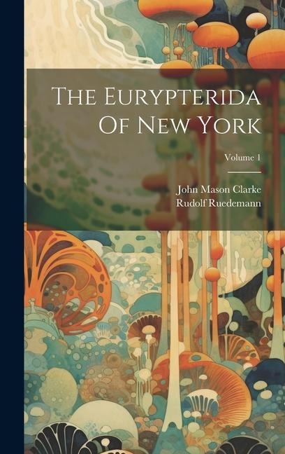 The Eurypterida Of New York; Volume 1