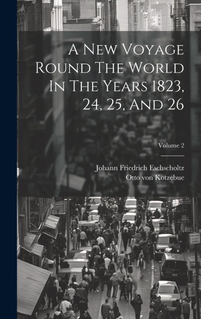 A New Voyage Round The World In The Years 1823, 24, 25, And 26; Volume 2