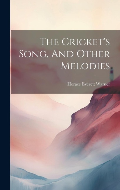 The Crickets Song, And Other Melodies