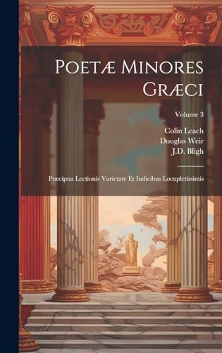 Poetæ minores græci Præcipua lectionis varietate et indicibus locupletissimis; Volume 3
