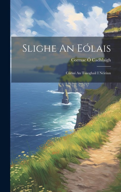 Slighe An Eólais: Cúrsaí An Tsaoghail I Néirinn