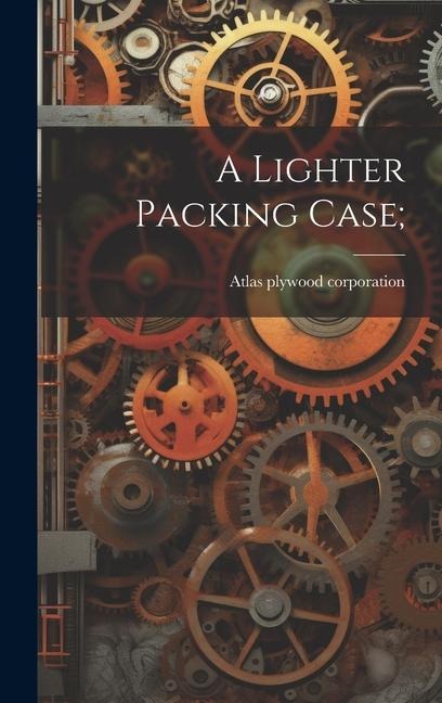 A Lighter Packing Case;