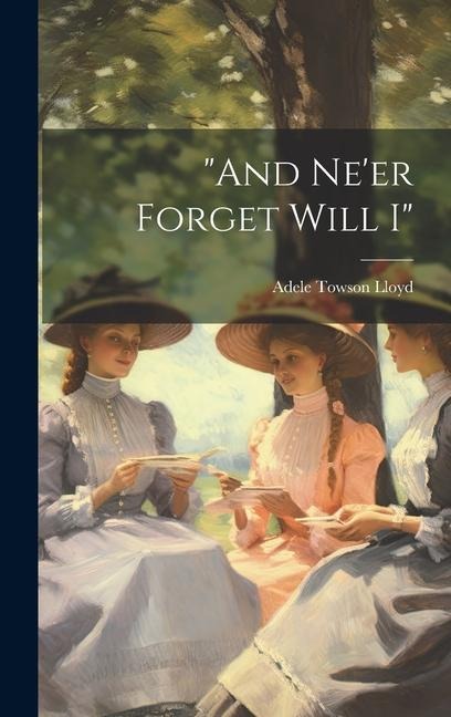 and Neer Forget Will I
