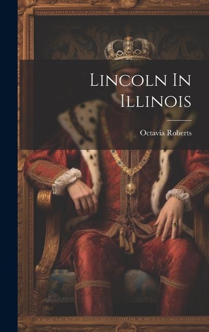 Lincoln In Illinois